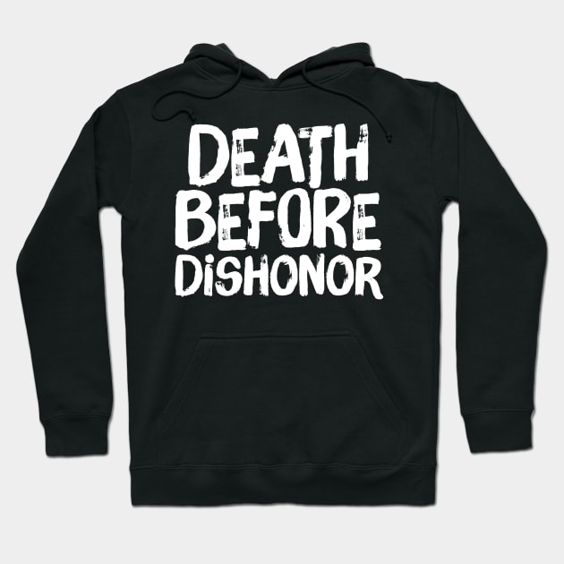 Death Before Dishonor Hoodie by ballhard